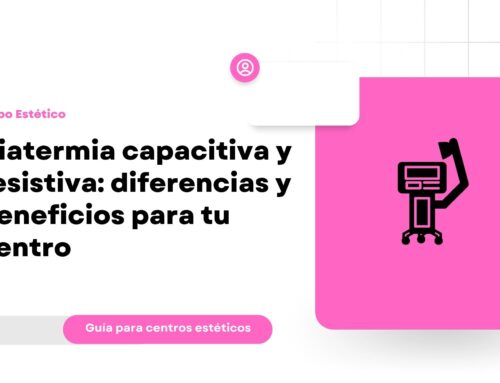 Diatermia capacitiva y resistiva: diferencias, beneficios y cómo elegir equipo